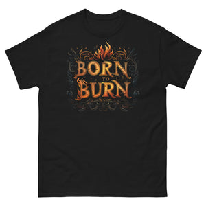 Born to Burn Tee